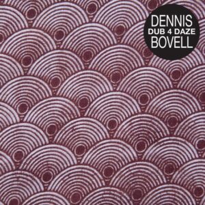 DENNIS BOVELL - DUB 4 DAZE