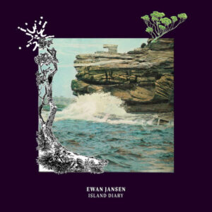 EWAN JANSEN - ISLAND DIARY
