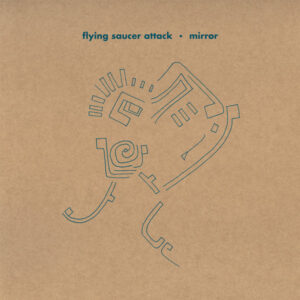 FLYING SAUCER ATTACK - MIRROR