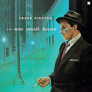 FRANK SINATRA - IN THE WEE SMALL HOURS