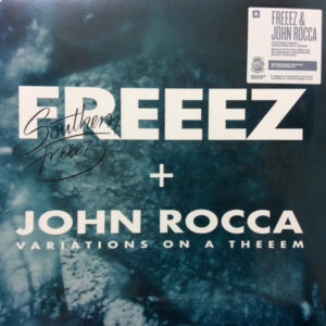 FREEEZ + JOHN ROCCA - SOUTHERN FREEEZ - VARIATIONS ON A THEEEM (RENKLİ PLAK)