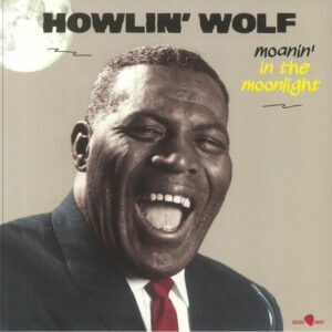 HOWLIN' WOLF - MOANIN' IN THE MOONLIGHT