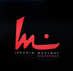 IBRAHIM MAALOUF - DIASPORAS