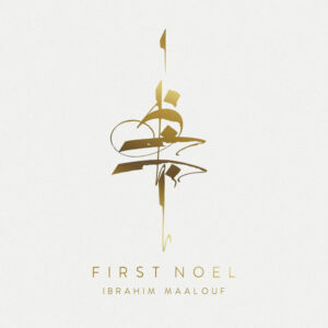 IBRAHIM MAALOUF - FIRST NOEL