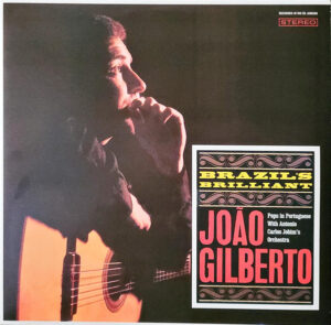 JOAO GILBERTO - BRAZIL'S BRILLIANT