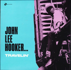 JOHN LEE HOOKER - TRAVELIN'