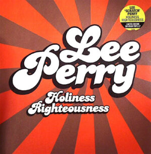 LEE PERRY - HOLINESS RIGHTEOUSNESS