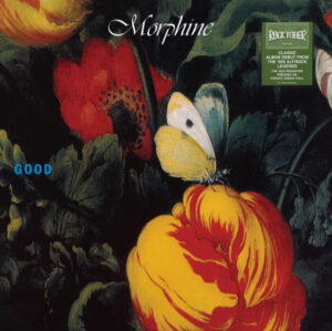 MORPHINE - GOOD (RENKLİ PLAK)