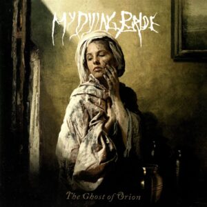 MY DYING BRIDE - THE GHOST OF ORION