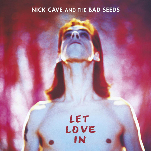 NICK CAVE AND THE BAD SEEDS - LET LOVE IN PLAK ÖN