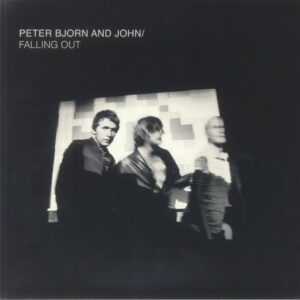 PETER BJORN AND JOHN - FALLING OUT