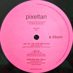 PIXELTAN - GET UP / SAY WHAT (DFA REMIX)