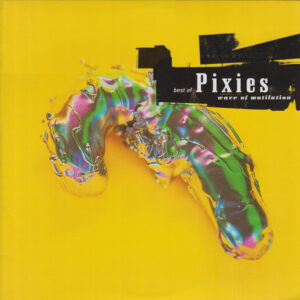 PIXIES - BEST OF - WAVE OF MUTILATION