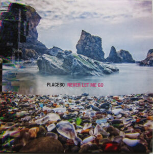 PLACEBO - NEVER LET ME GO