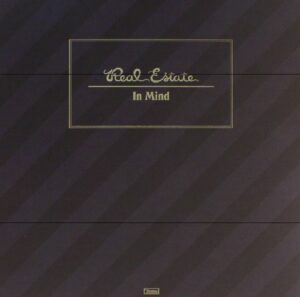 REAL ESTATE - IN MIND