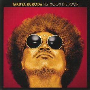 TAKUYA KURODA - FLY MOON DIE SOON - Görsel 1