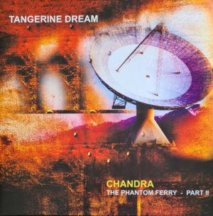 TANGERINE DREAM - CHANDRA - THE PHANTOM FERRY PART II