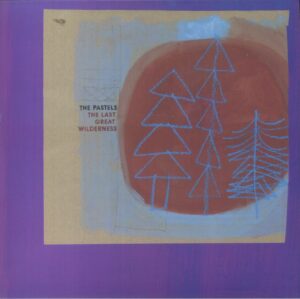 THE PASTELS - THE LAST GREAT WILDERNESS