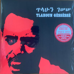 TLAHOUN GESSESSE - ETHIOPIAN URBAN MODERN MUSIC VOL.4