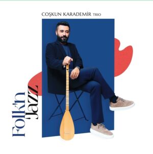 COŞKUN KARADEMİR - FOLK'N JAZZ