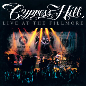 CYPRESS HILL - LIVE AT THE FILLMORE