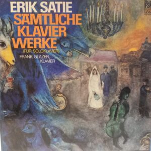 ERIK SATIE - FRANK GLAZER - SAMTLICHE KLAVIER WERKE