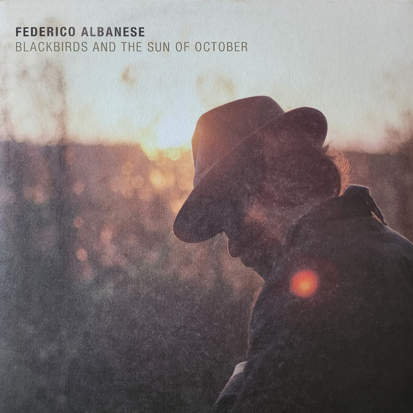 FEDERICO ALBANESE - BLACKBIRDS AND THE SUN OF OCTOBER PLAK ÖN