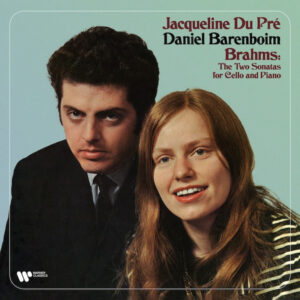 JACQUELINE DE PRE - DANIEL BARENBOIM - BRAHMS - THE TWO SONATAS FOR CELLO AND PIANO