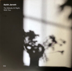KEITH JARRETT - THE MELODY AT NIGHT WITH YOU