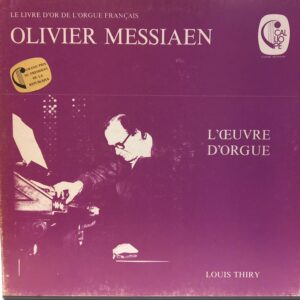 OLIVIER MESSIAEN - LOUIS THIRY - L'OUVRE D'ORGUE