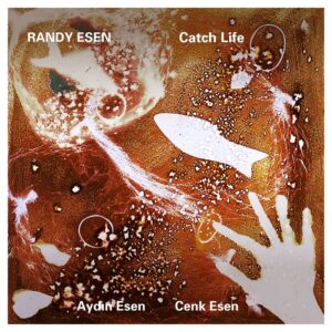RANDY ESEN - CATCH LIFE