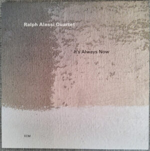 RALPH ALESSI QUARTET - IT'S ALWAYS NOW