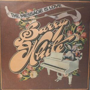 BARRY WHITE - THE MESSAGE IS LOVE