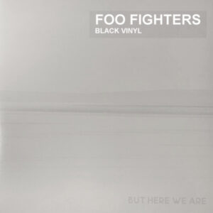 FOO FIGHTERS - BUT HERE WE ARE