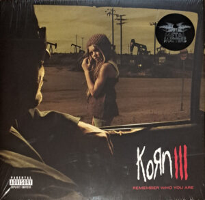 KORN - KORN III: REMEMBER WHO YOU ARE