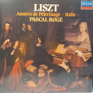 LISZT - PASCAL ROGE - ANNEES DE PELERINAGE - ITALIE