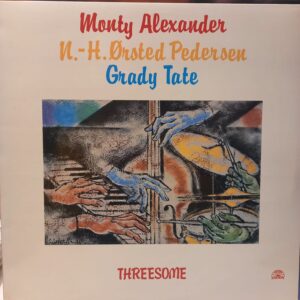 MONTY ALEXANDER - ORSTED PEDERSEN - GRADY TATE - THREESOME