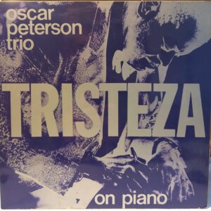 OSCAR PETERSON TRIO - TRISTEZA ON PIANO - Görsel 2