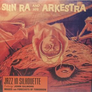 SUN RA AND HIS ARKESTRA - JAZZ IN SILHOUETTE