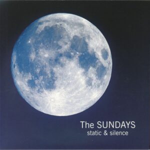 THE SUNDAYS - STATIC & SILENCE